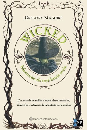 [The Wicked Years 01] • Wicked · Memorias de una bruja mala